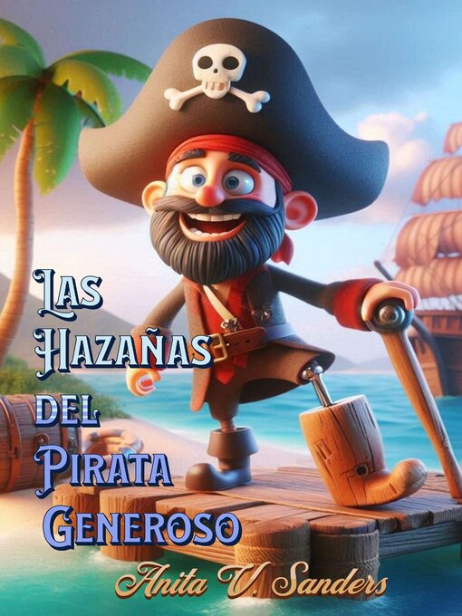 Title details for Las Hazañas del Pirata Generoso by Anita V Sanders - Available